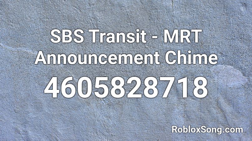 SBS Transit - MRT Announcement Chime Roblox ID