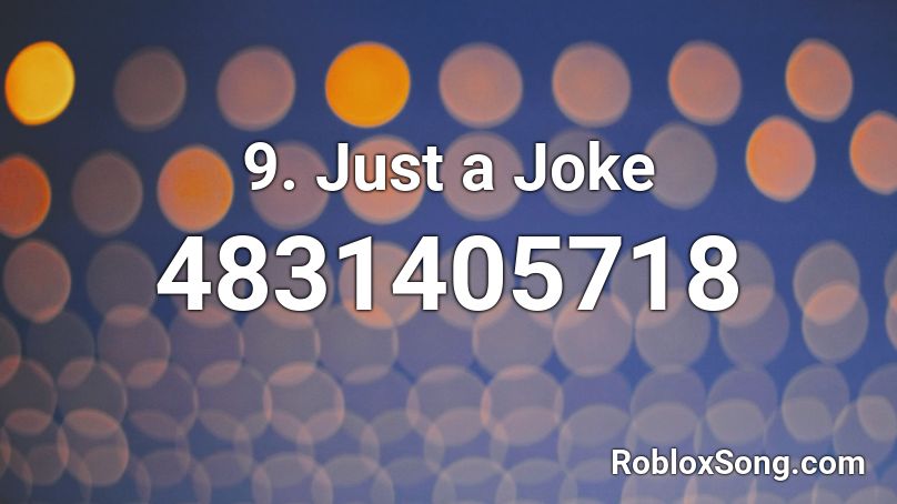 9. Just a Joke Roblox ID