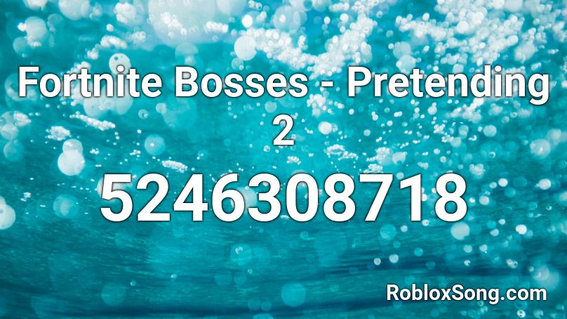 Fortnite Bosses - Pretending 2 Roblox ID