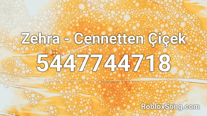 Zehra - Cennetten Çiçek Roblox ID - Roblox music codes