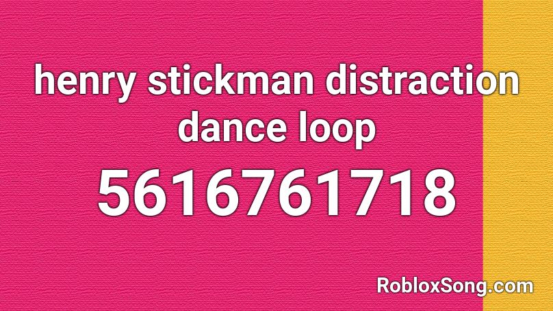 henry stickman distraction dance loop Roblox ID