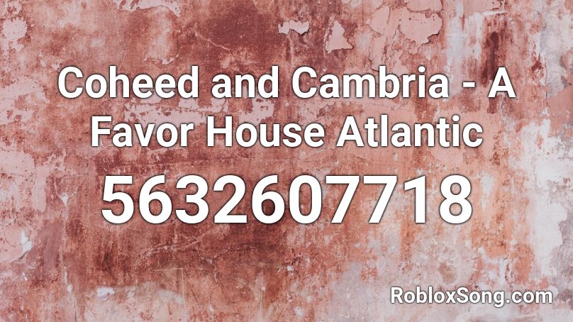 Coheed and Cambria - A Favor House Atlantic Roblox ID