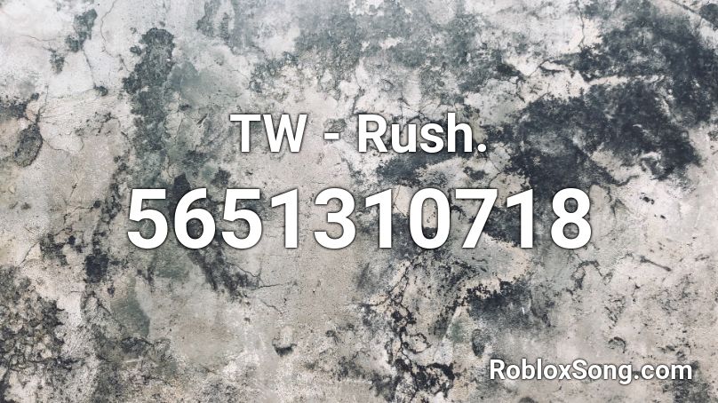 TW - Rush. Roblox ID