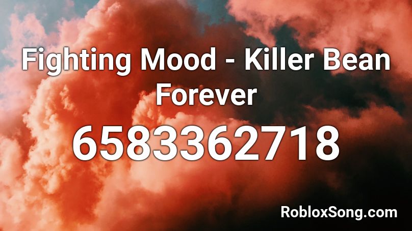 Fighting Mood - Killer Bean Forever Roblox ID