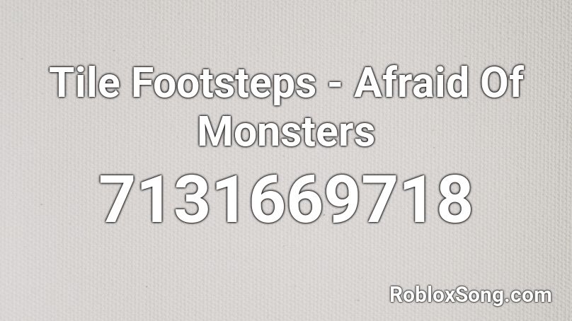 Tile Footsteps  - Afraid Of Monsters Roblox ID