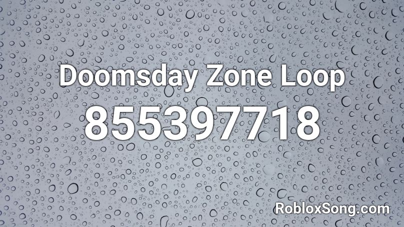 Doomsday Zone Loop Roblox ID
