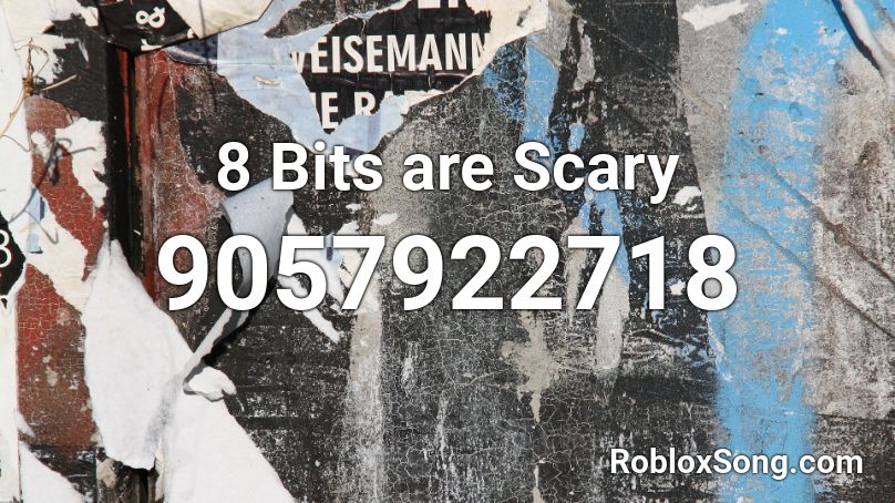 8 Bits are Scary  Roblox ID