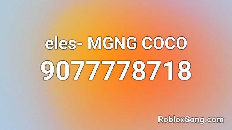 eles- MGNG  COCO Roblox ID
