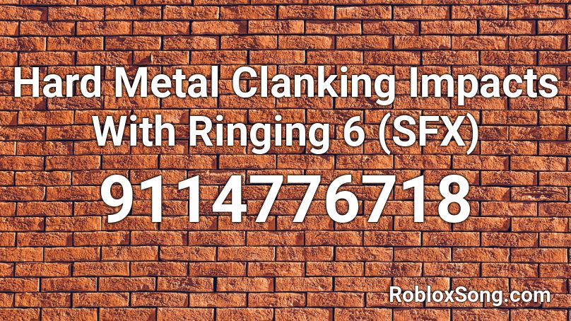 Hard Metal Clanking Impacts With Ringing 6 (SFX) Roblox ID