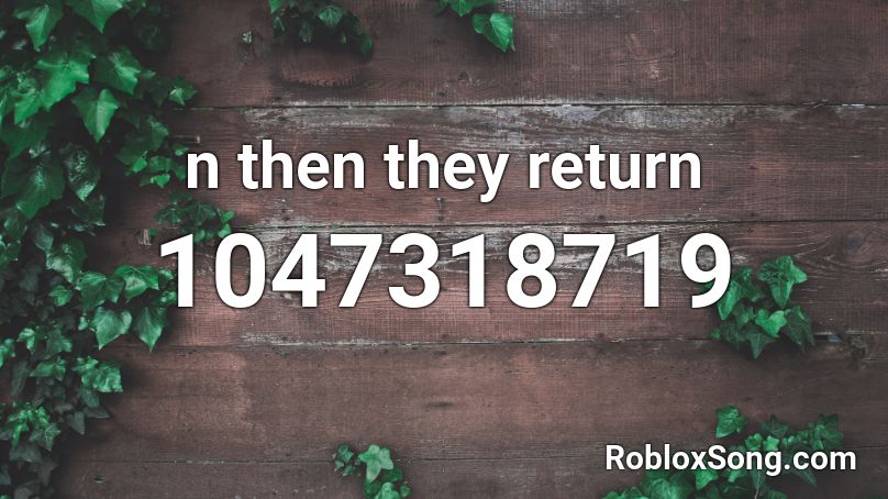 n then they return  Roblox ID