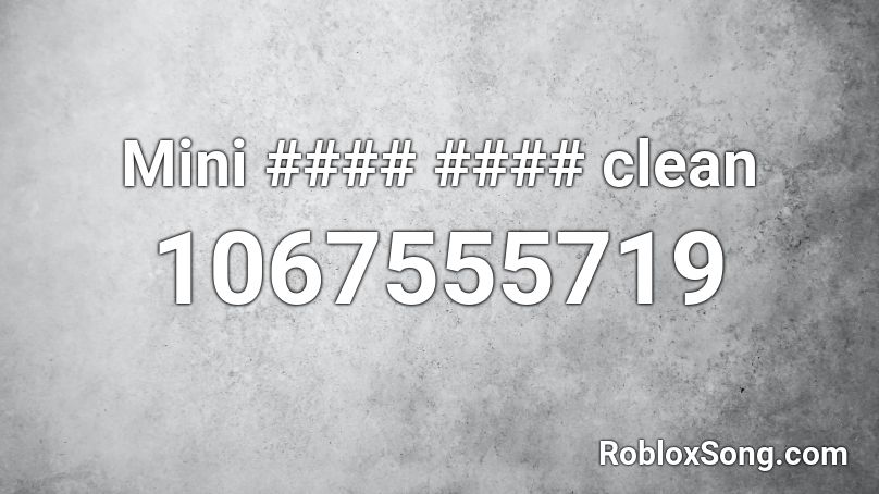Mini #### #### clean Roblox ID