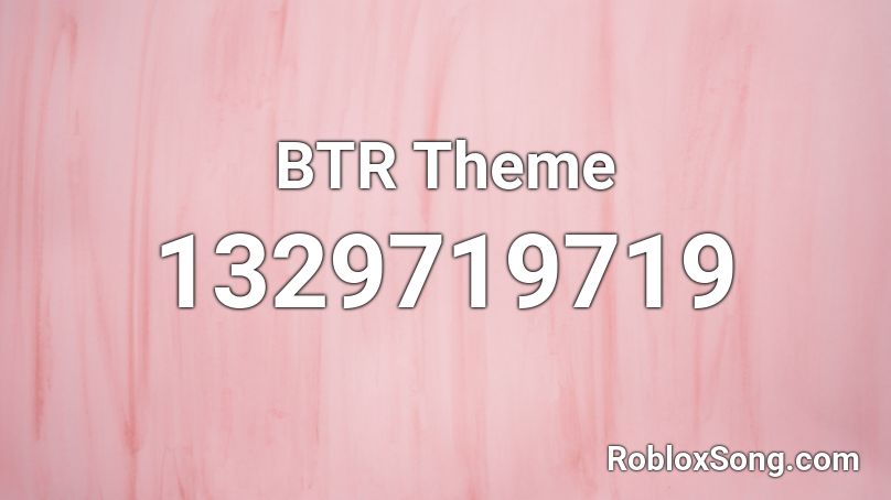 BTR Theme Roblox ID