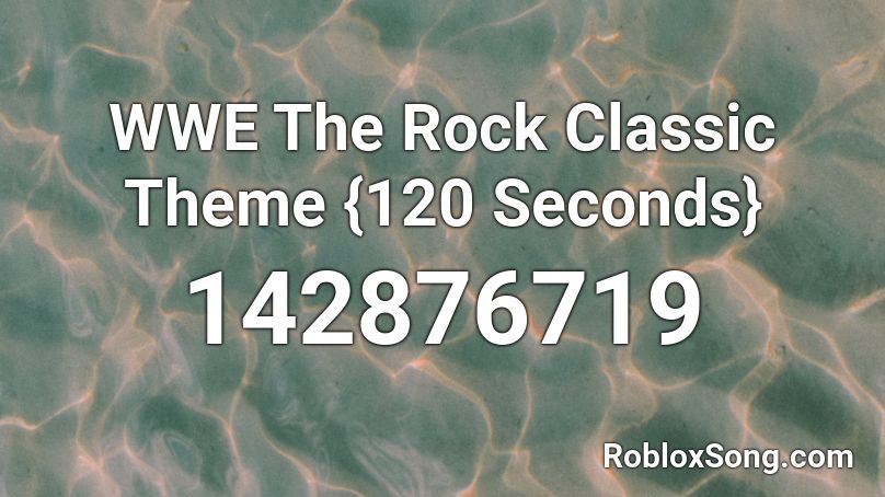 WWE The Rock Classic Theme {120 Seconds} Roblox ID