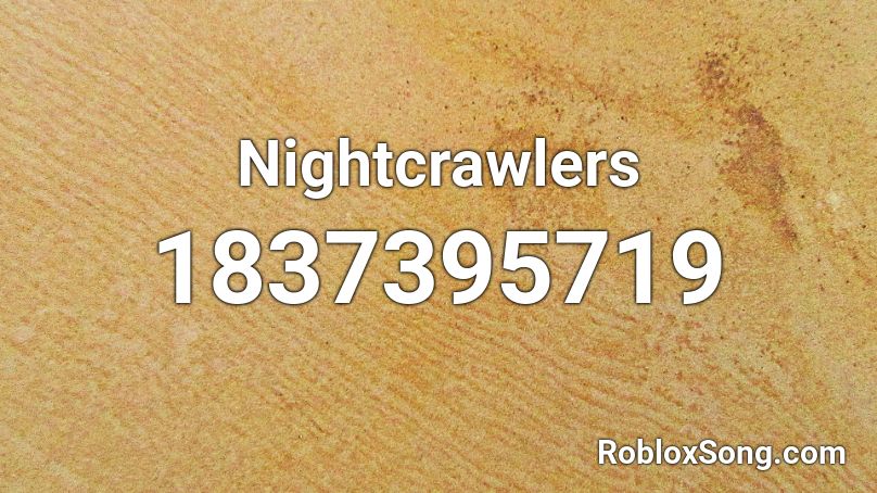 Nightcrawlers Roblox ID