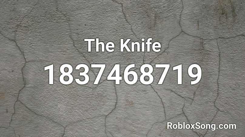 The Knife Roblox ID