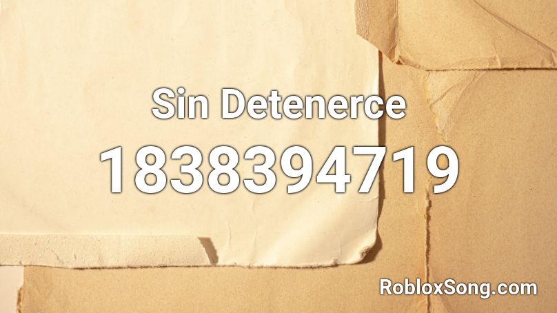 Sin Detenerce Roblox ID