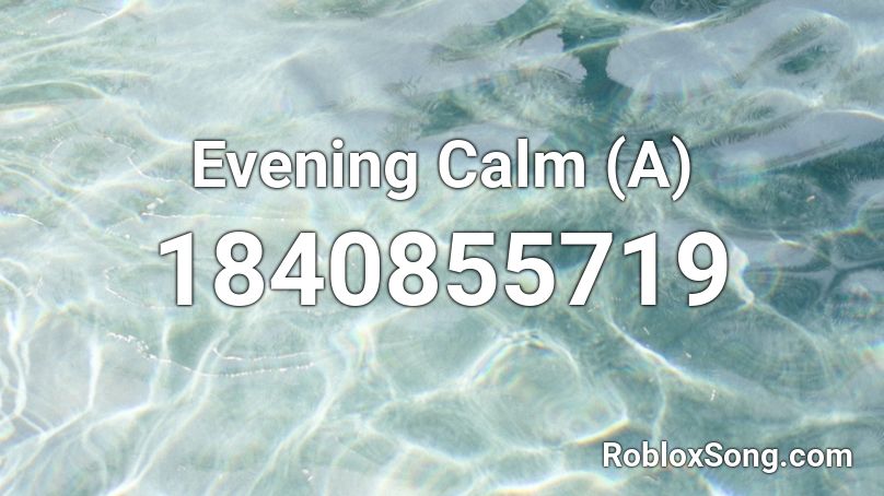 Evening Calm (A) Roblox ID