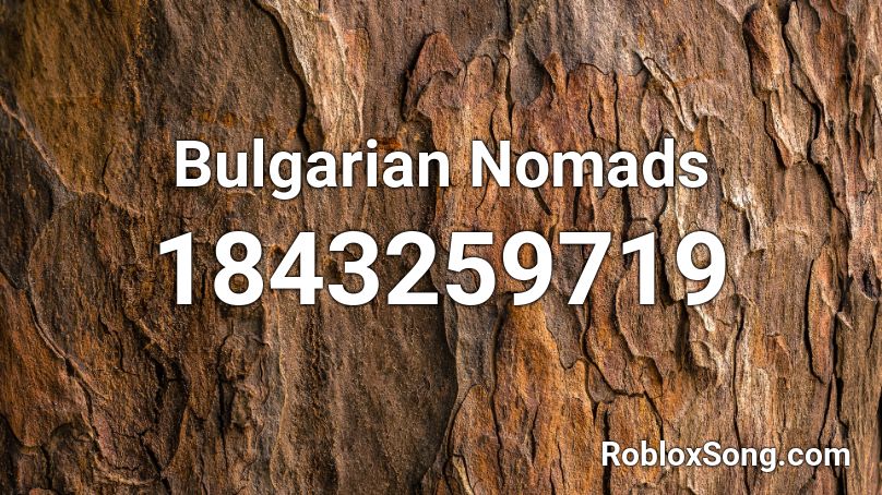 Bulgarian Nomads Roblox ID