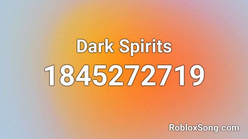 Dark Spirits Roblox ID