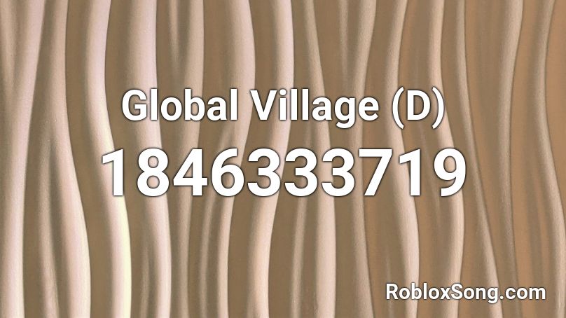 Global Village (D) Roblox ID