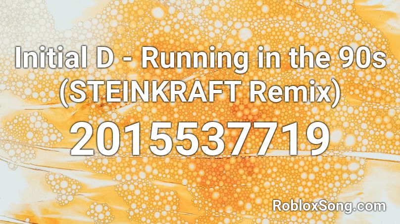 Initial D - Running in the 90s (STEINKRAFT Remix) Roblox ID