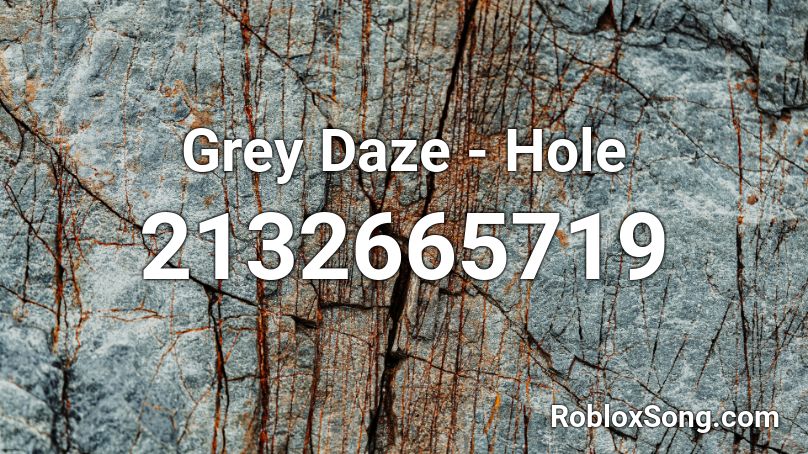 Grey Daze - Hole Roblox ID