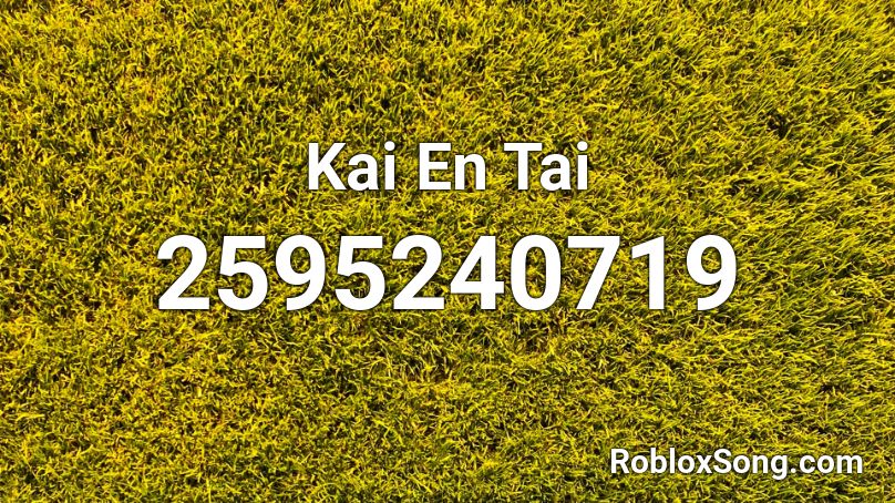 Kai En Tai Roblox ID