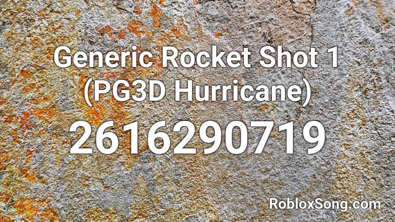 Generic Rocket Shot 1 (PG3D Hurricane) Roblox ID