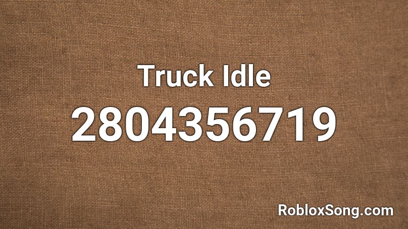 Truck Idle Roblox ID