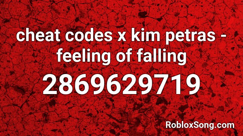 cheat codes x kim petras - feeling of falling Roblox ID