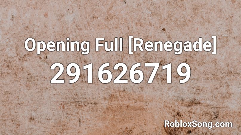 Opening Full [Renegade] Roblox ID