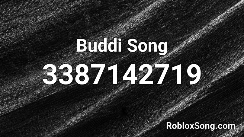Buddi Song Roblox ID