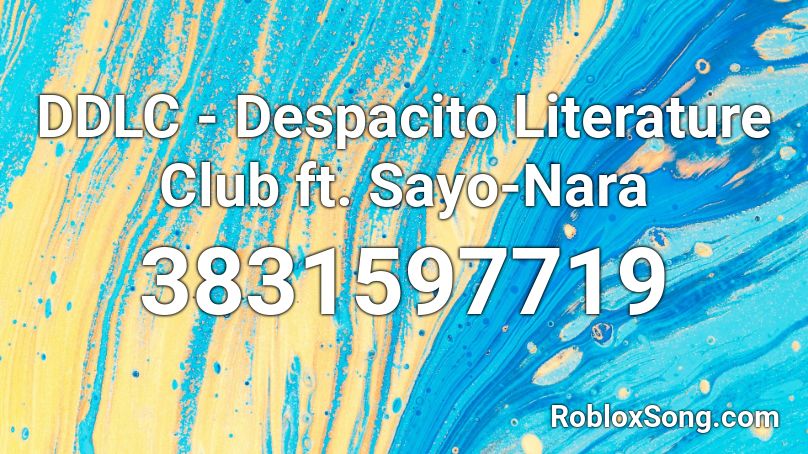 DDLC - Despacito Literature Club ft. Sayo-Nara Roblox ID