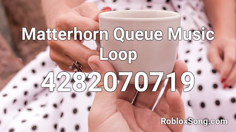 Matterhorn Queue Music Loop Roblox ID