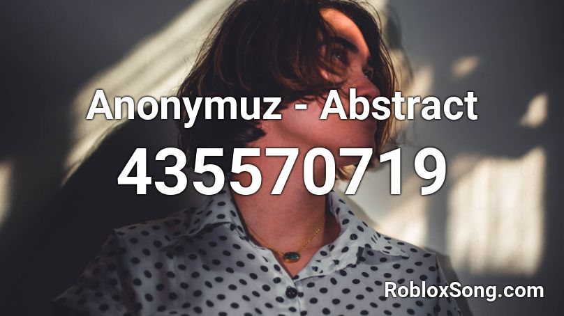 Anonymuz - Abstract Roblox ID