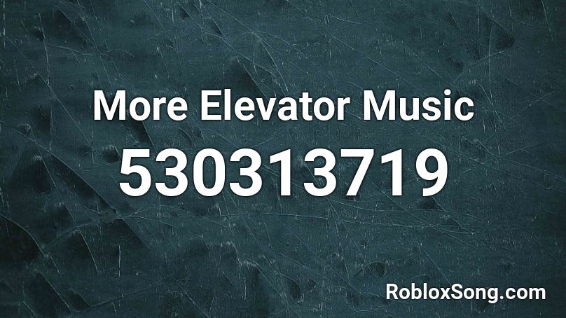 More Elevator Music Roblox ID