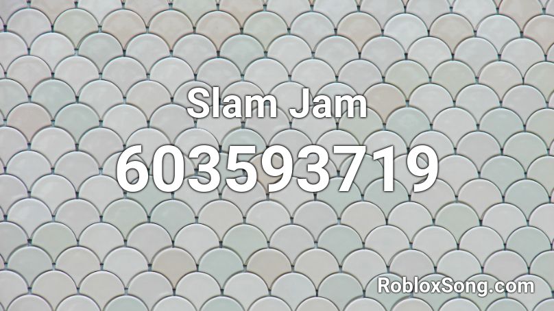 Slam Jam Roblox ID