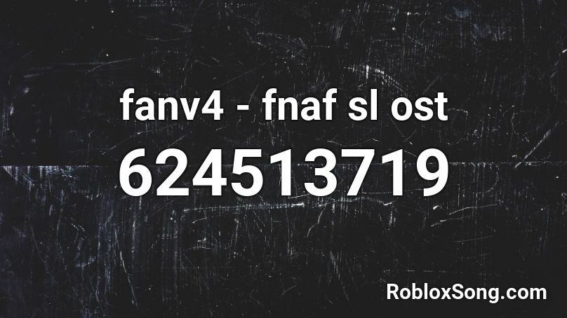 fanv4 - fnaf sl ost Roblox ID