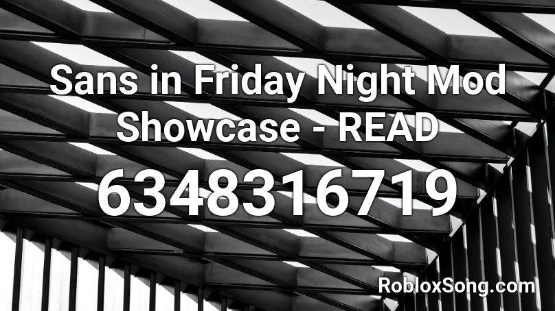 Sans in Friday Night  Mod Showcase - READ Roblox ID