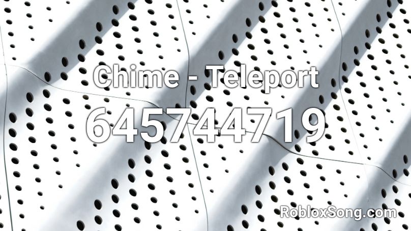 Chime - Teleport Roblox ID