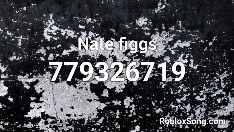 Nate figgs Roblox ID