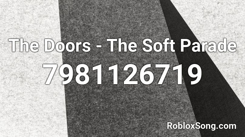 The Doors - The Soft Parade Roblox ID