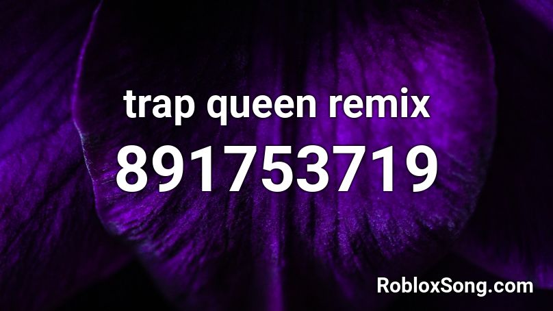 trap queen remix Roblox ID