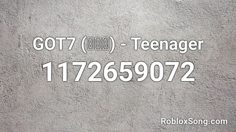 GOT7 (갓세븐) - Teenager Roblox ID