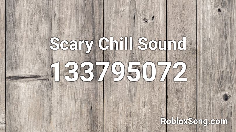 Scary Chill Stinger Roblox ID