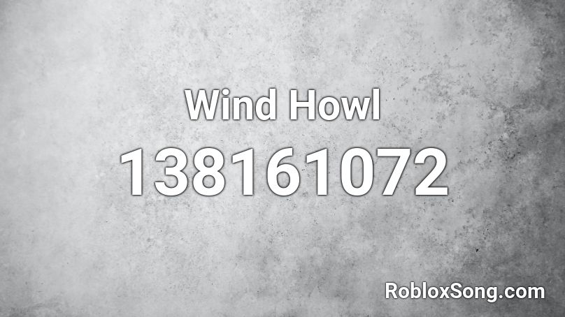 Wind Howl Roblox ID