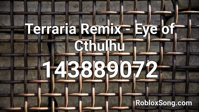 Terraria Remix - Eye of Cthulhu Roblox ID