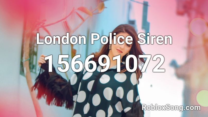 London Police Siren Roblox ID