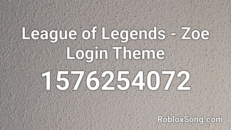 League of Legends - Zoe Login Theme Roblox ID