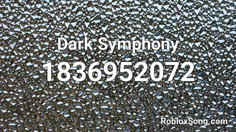 Dark Symphony Roblox ID